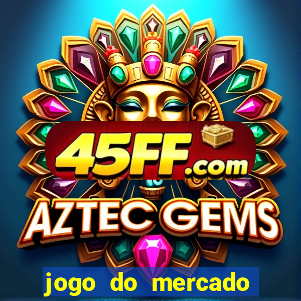 jogo do mercado dinheiro infinito
